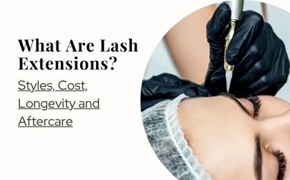 Lash Extensions in Los Angeles: Styles, Cost and Longevity