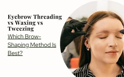 Which Brow-Shaping Method Is Best?